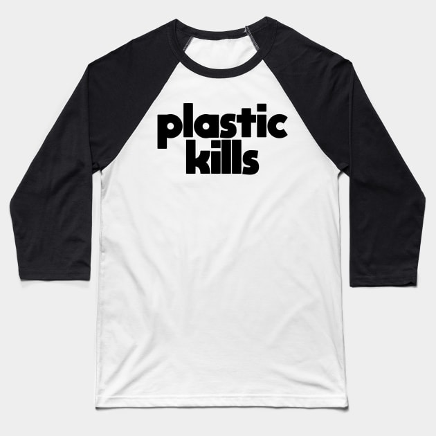 Plastic Killers: Climate Change, Green Initiative, Green Technology, Global Warming, Fair Trade, Environmental Impact, Eco Friendly, Good for the Earth, Green Living, Low Impact Baseball T-Shirt by BitterBaubles